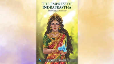 Micro review: 'The Empress Of Indraprastha- Entering Kuruvansh' by Sonali Raje