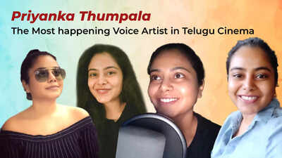 Priyanka Thumpala, Voice Artist: "I talk very little because I get ...