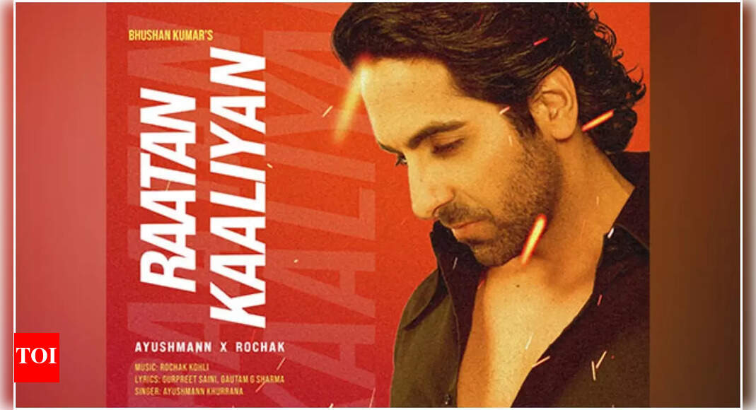 Ayushmann Khurrana and Rochak Kohli's new song 'Raatan Kaaliyan' out now | Hindi Movie News - Vimarsana News