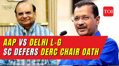 AAP vs DELHI LG: SC defers oath of DERC chairman, to hear Delhi government’s challenge on July 11