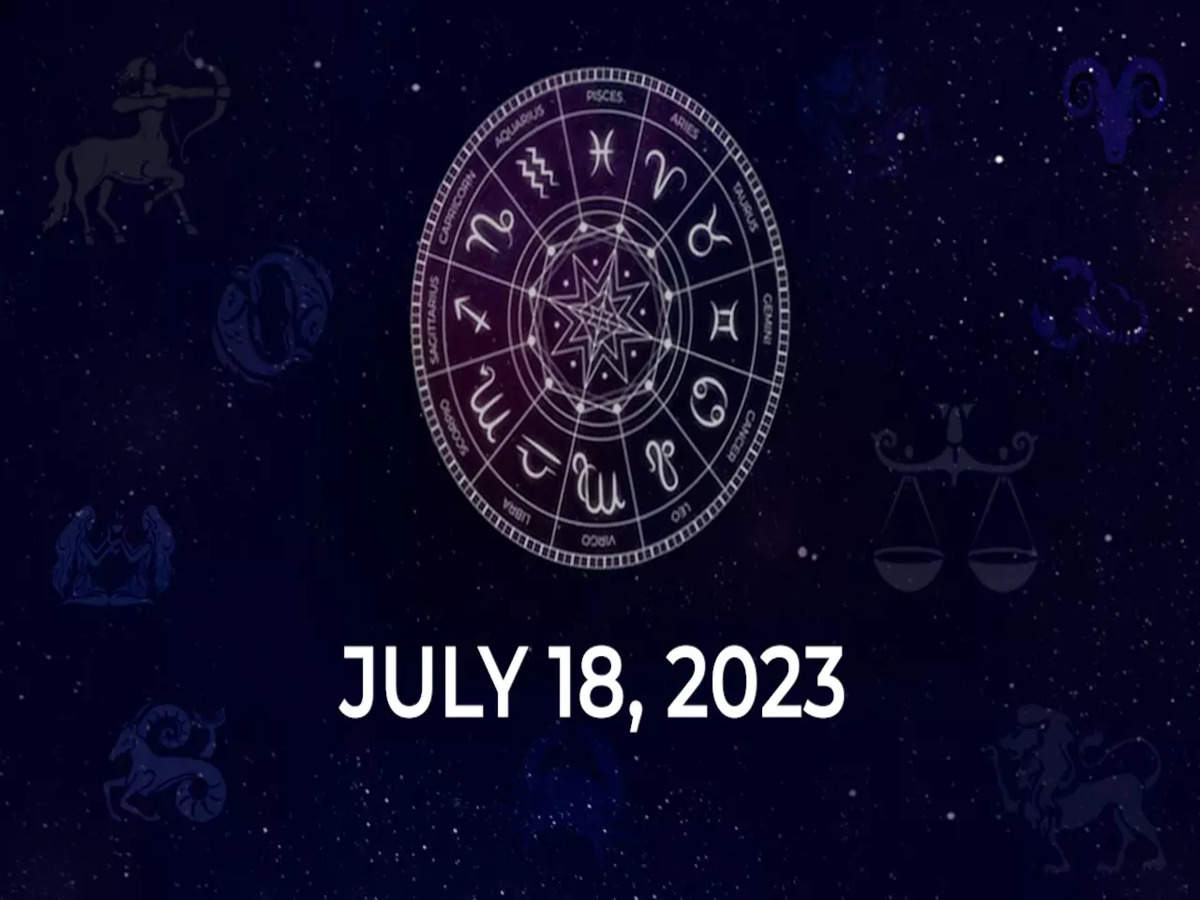 Horoscope today July 18 2023 Here are the astrological predictions for your zodiac signs