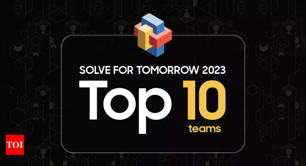 Solve For Tomorrow: Samsung India announces top 10 teams of Solve for Tomorrow 2023 – Times of India