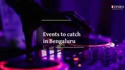 Events to catch in Bengaluru this weekend
