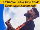 AP Dhillon: First Of A Kind: A docu-series on the Punjabi singer to premiere on OTT on 18 August