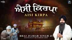 Listen To Latest Punjabi Shabad Kirtan Gurbani 'Aisi Kirpa Mohe Karo' Sung By Bhai Jujhar Singh Ji