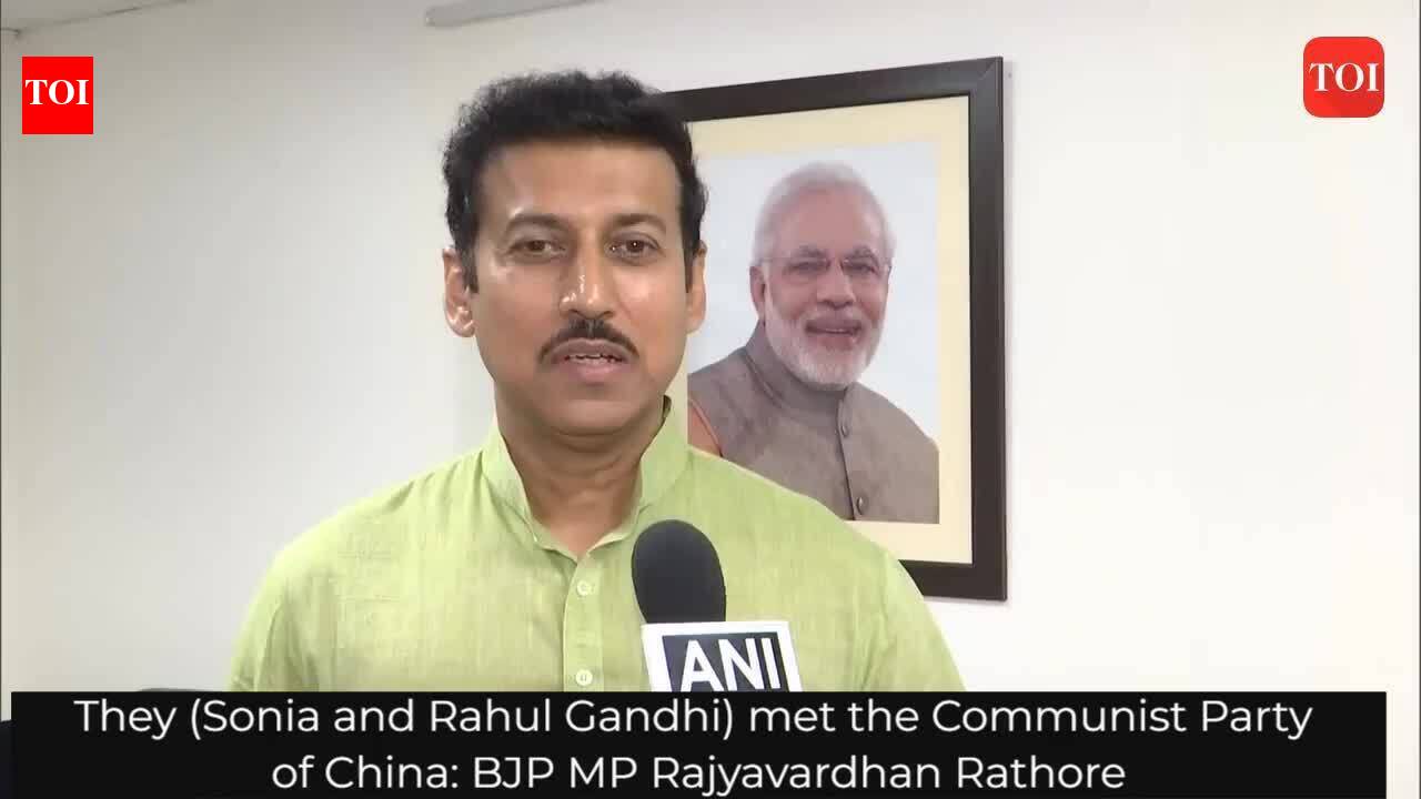 rajyavardhan rathore: Sonia and Rahul Gandhi in 2008 were in China to ...