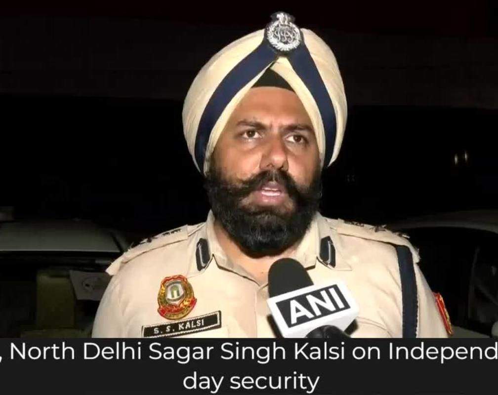
DCP, North Delhi Sagar Singh Kalsi on Independence day security
