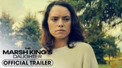 The Marsh King’s Daughter - Official Trailer