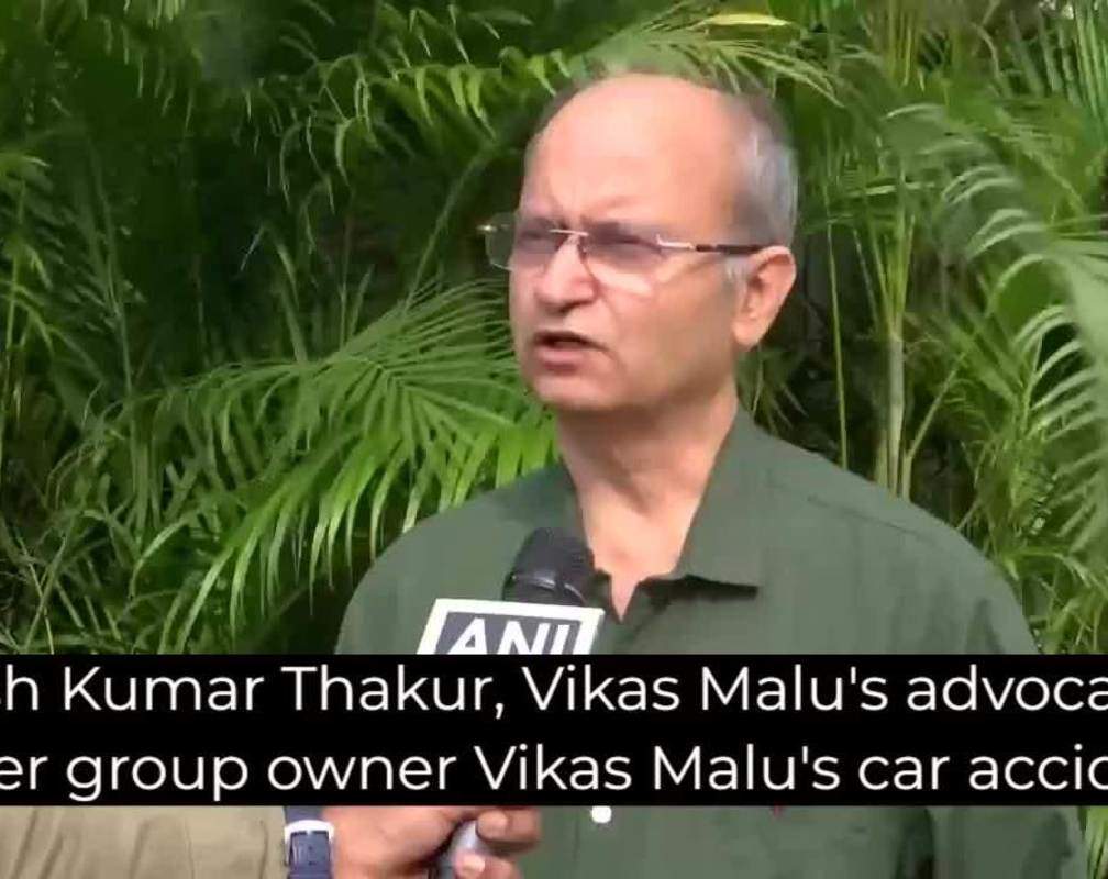 
Rajesh Kumar Thakur, Vikas Malu's advocate on kuber group owner Vikas Malu's car accident
