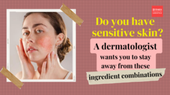 Do you have sensitive skin- A dermatologist wants you to stay away from these ingredient combinations