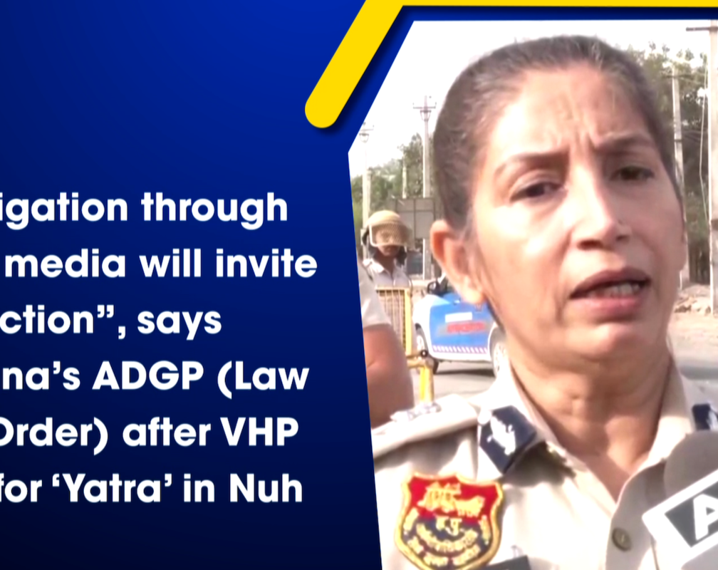 
“Instigation through social media will invite action”, says Haryana’s ADGP (Law and Order) after VHP calls for ‘Yatra’ in Nuh
