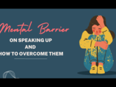 Mental barriers on speaking up and how to overcome them