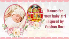 Names for your baby girl inspired by Vaishno Devi 