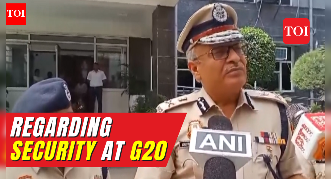 'Para-military forces are assisting in security,' says Delhi Police Special CP ahead of G20
