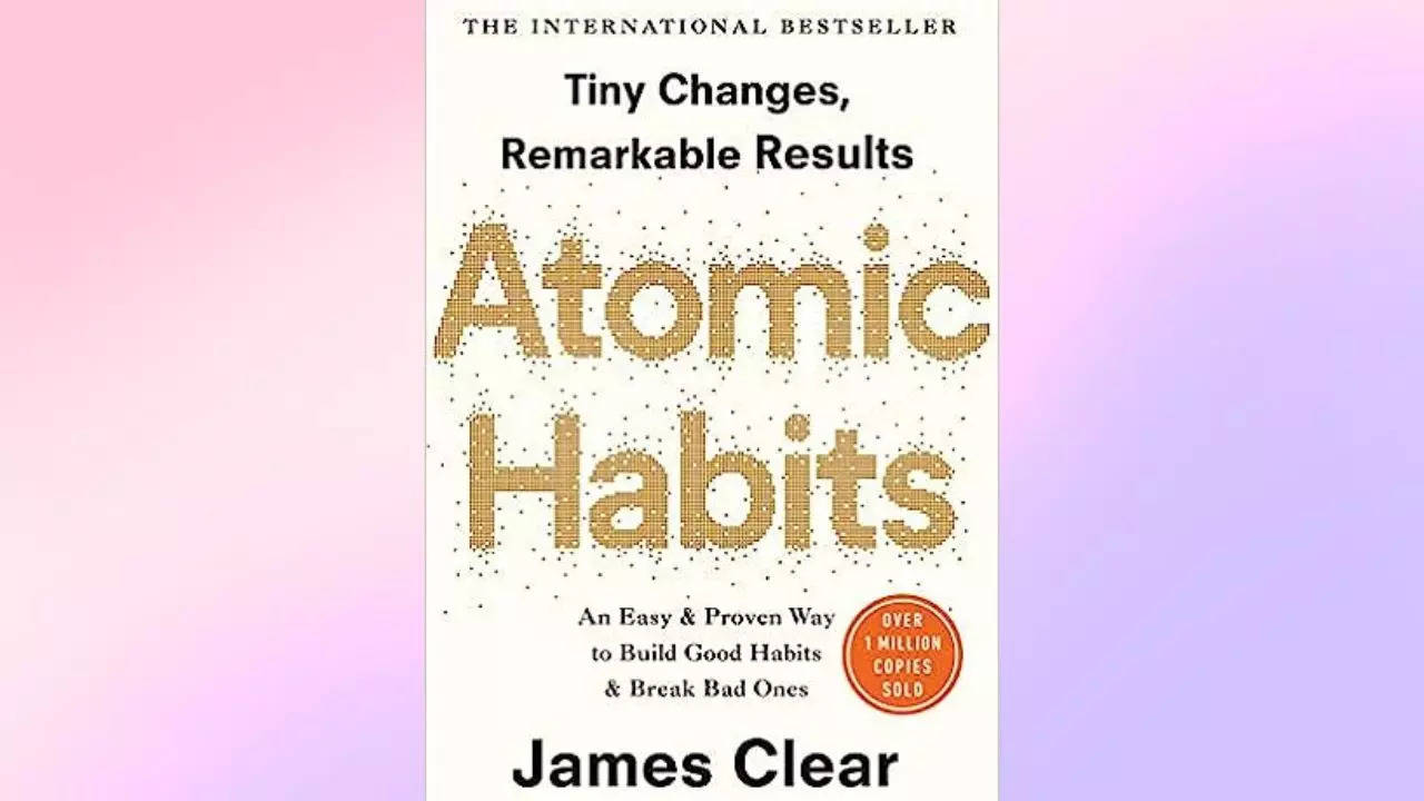 Tiny Changes, Remarkable Results: Atomic Habits by James Clear