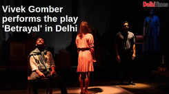 Vivek Gomber performs the play 'Betrayal' in Delhi