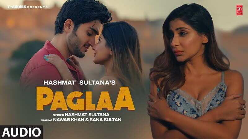 Check Out The New Punjabi Music Audio For Paglaa By Hashmat Sultana