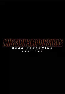 Mission: Impossible - Dead Reckoning Part Two