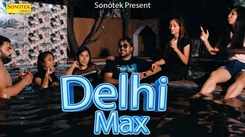 Discover The New Haryanvi Music Video For Delhi Max By Sachin Bibyan And Bm. Payal