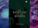 Micro review: 'The Sorcery of the Senses' by Tanima Das