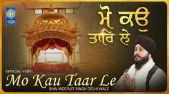 Watch Latest Punjabi Shabad Kirtan Gurbani 'Mo Kau Taar Le Rama Taar Le' Sung By Bhai Indejit Singh