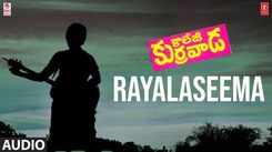 Listen To Popular Telugu Audio Song 'Rayalaseema' Sung By Sreenivas