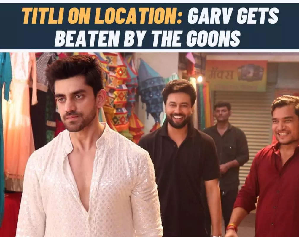 
Tilti on location: Garv buys gajra for Titli; tries to change his behaviour for her
