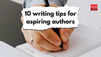 10 writing tips for aspiring authors