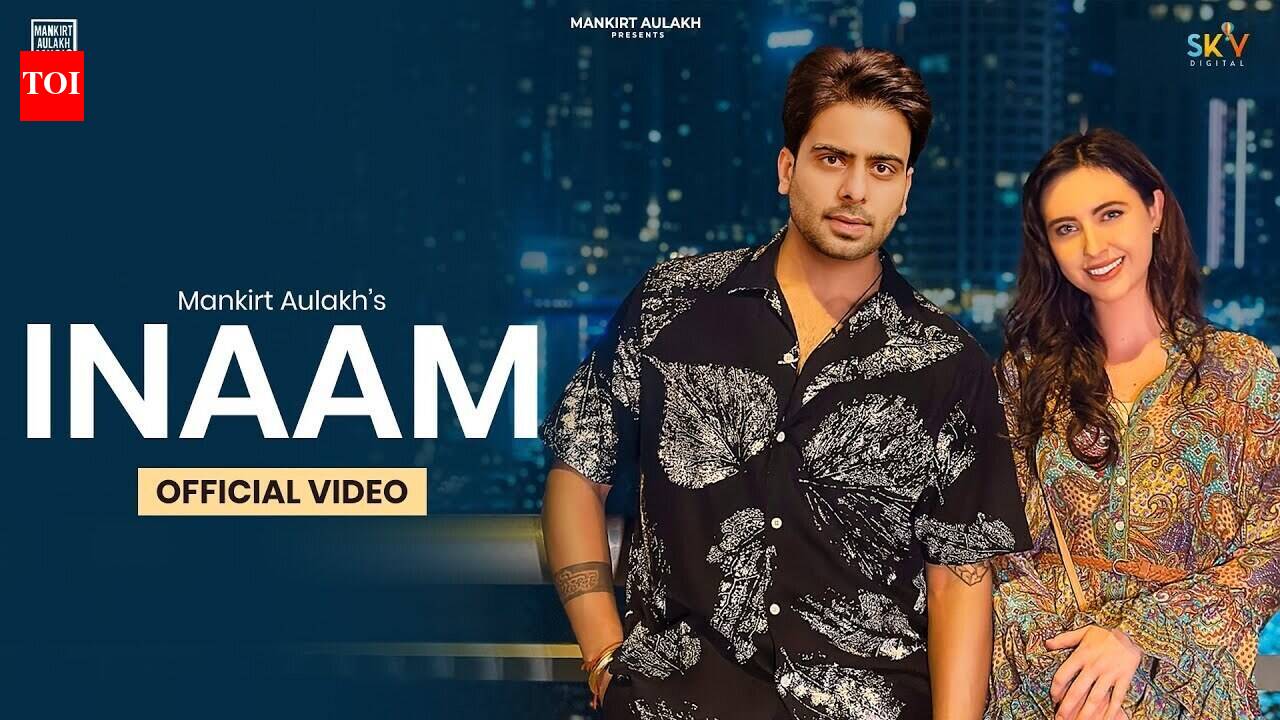 Watch Latest Punjabi Music Video For Inaam By Mankirt Aulakh