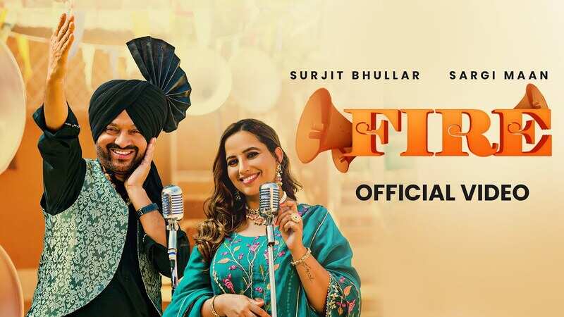 Enjoy The New Punjabi Music Video For Fire By Surjit Bhullar And Sargi Maan