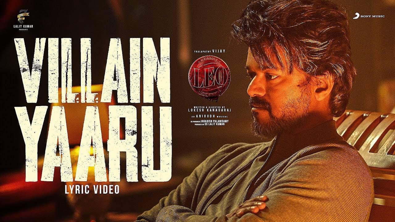 Leo | Tamil Song - Villain Yaaru (Lyrical)