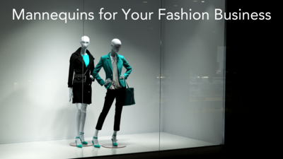 Mannequins for Your Fashion Business (May, 2024)