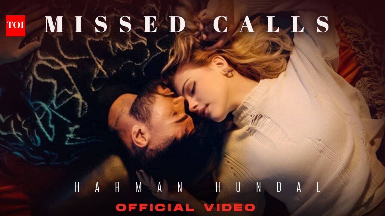 Enjoy The New Punjabi Music Video For Missed Calls By Harman Hundal