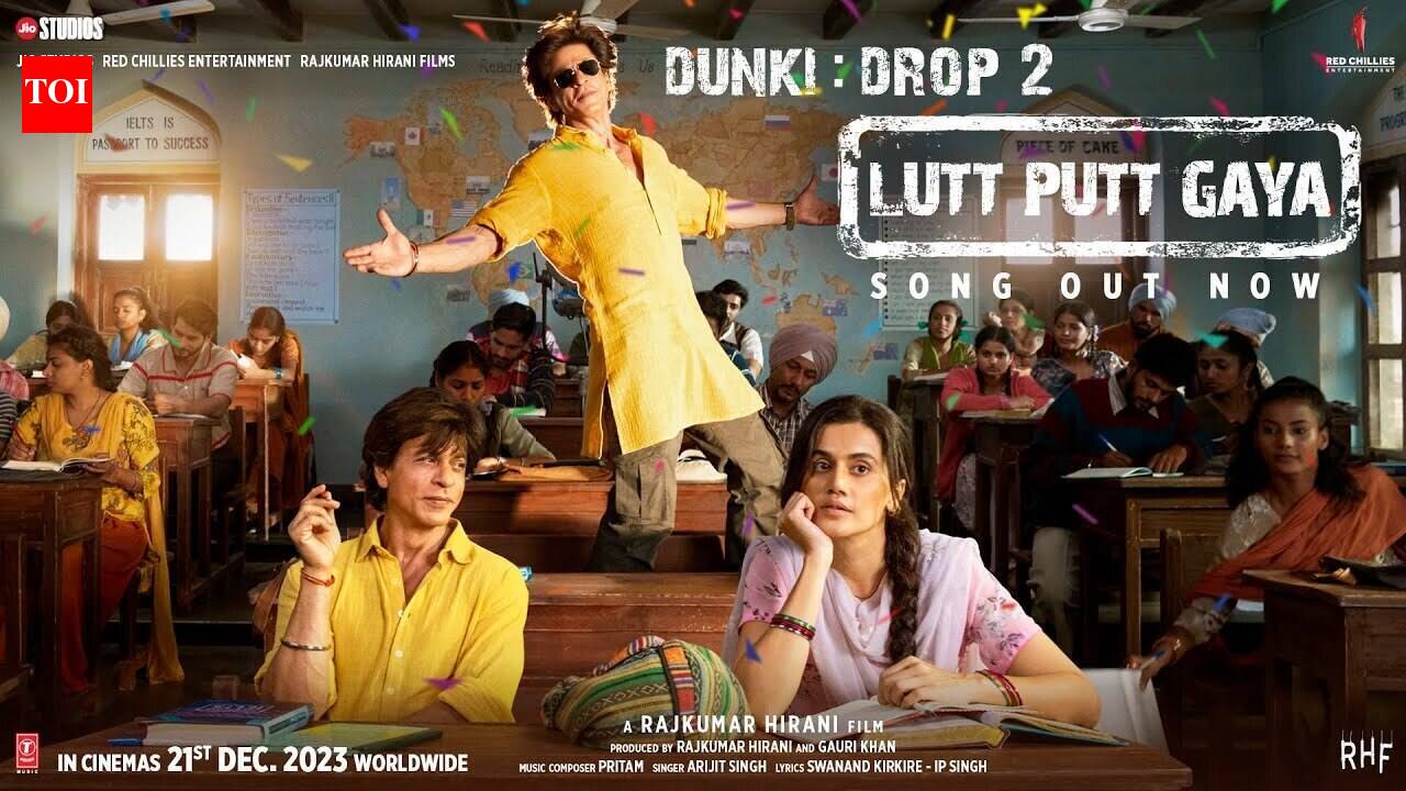 Dunki | Song - Lutt Putt Gaya