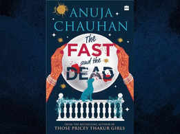 Micro review: 'The Fast and the Dead' by Anuja Chauhan