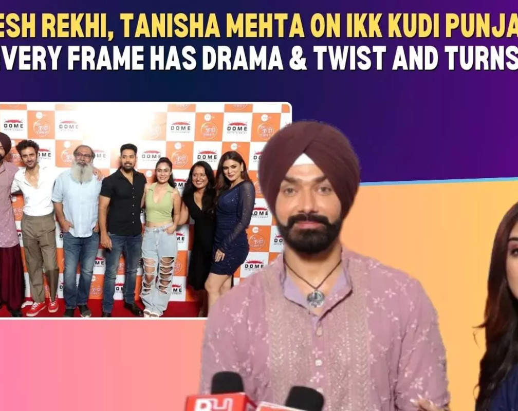 
Avinesh Rekhi, Tanisha Mehta on Ikk Kudi Punjab Di: This show is like an action-packed film
