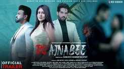 Do Ajnabee - Official Trailer