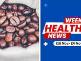 Weekly Health News (18 Nov- 24 Nov)