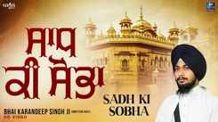 Watch Latest Punjabi Shabad Kirtan Gurbani 'Sadh Ki Sobha' Sung By Bhai Karandeep SIngh Ji