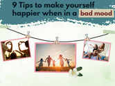 Tips to make yourself happier when in a bad mood