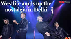 Westlife amps up the nostalgia in Delhi