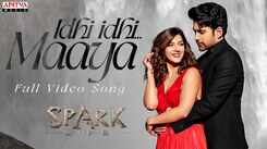 Spark | Song - Idhi Idhi Maaya