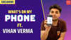 What's on my phone ft. Vihan Verma: I have saved Neil and Aishwarya's contact names as...