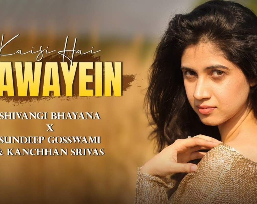 
Watch The Latest Hindi Music Video For Kaisi Hai Hawayein (Lyrical) By Shivangi Bhayana
