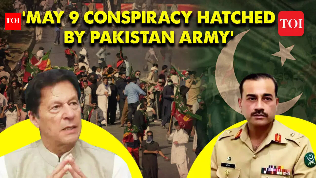 May 9 Riots: 'Conspiracy was hatched by Pakistani Army and ISI' says ...