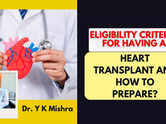 Eligibility criteria for having a heart transplant and how to prepare?