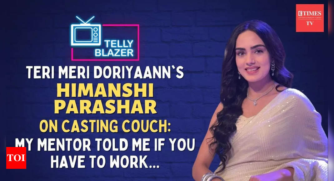Exclusive! Teri Meri Doriyaann's Himanshi Parashar on casting couch: My ...