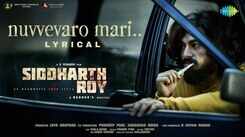 Siddharth Roy | Song - Nuvvevaro Mari (Lyrical)