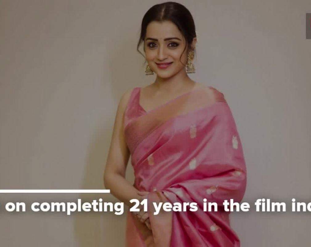 
Trisha on completing 21 years in the film industry
