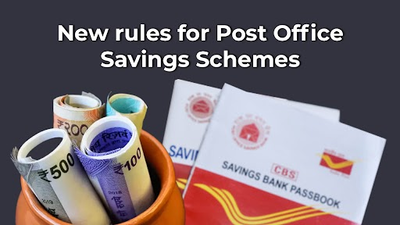 New rules for Post Office Savings Schemes: Key changes to PPF, POTD, POMIS, SCSS and more